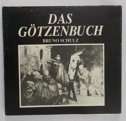 Schulz Bruno - Das Gotzenbuch