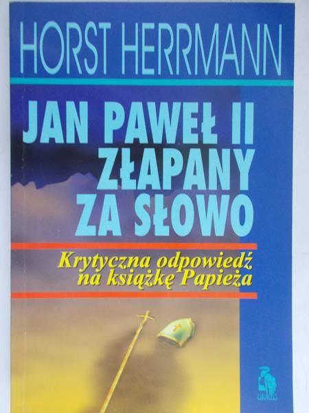 Herrmann Horst - Jan Paweł II złapany za słowo