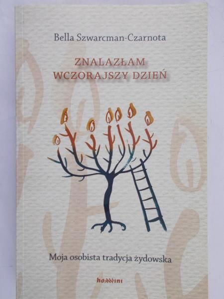 Szwarcman - Czarnota Bella - Znalazłam wczorajszy dzień. Moja osobista tradycja żydowska