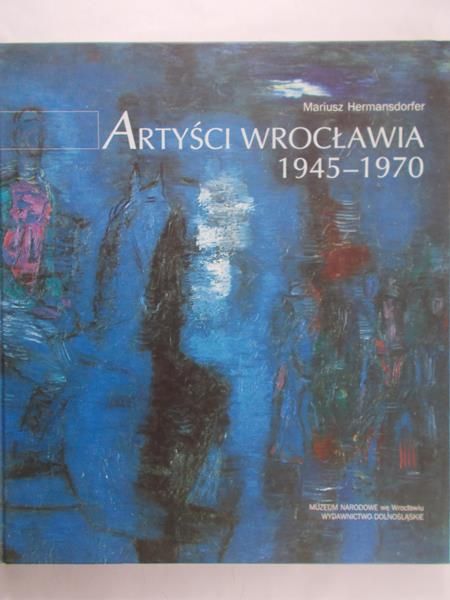Hermansdorfer Mariusz - Artyści Wrocławia 1945-1970