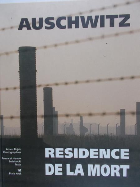 Świebocka Teresa (red.) - Auschwitz. Residence de la mort