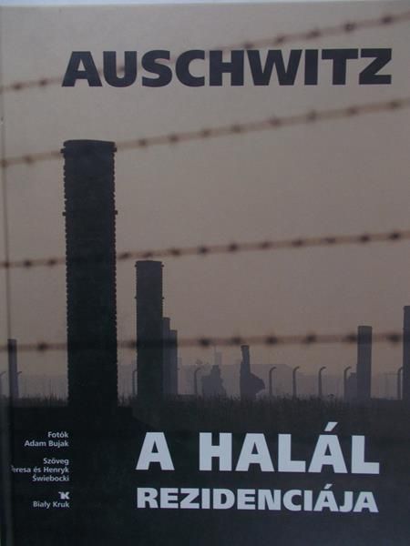Świebocka Teresa (red.) - Auschwitz. A halal rezidenciaja