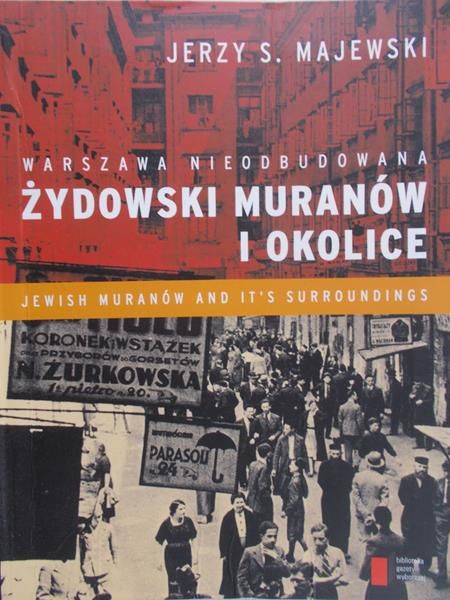 Majewski Jerzy - Warszawa nieodbudowana. Żydowski Muranów i okolice