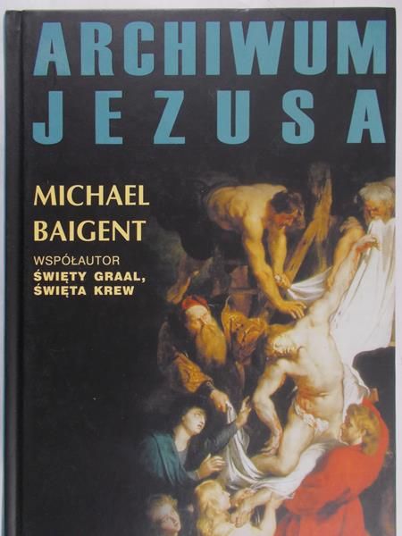 Baigent Michael - Archiwum Jezusa