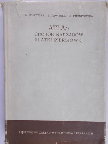 Ossowska Krystyna - Atlas chorób narządów klatki piersiowej