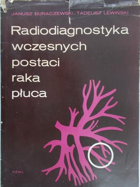 BuraczewskiJanusz  (red.) - Radiodiagnostyka wczesnych postaci raka płuca