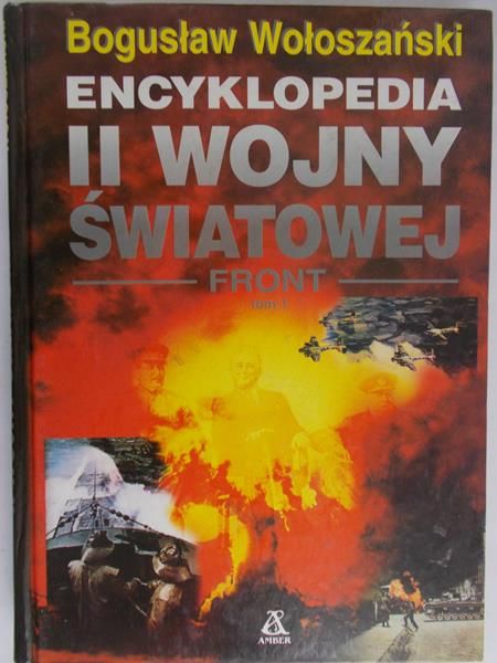 Wołoszański Bogusław - Encyklopedia II Wojny Światowej. Front, Tom I