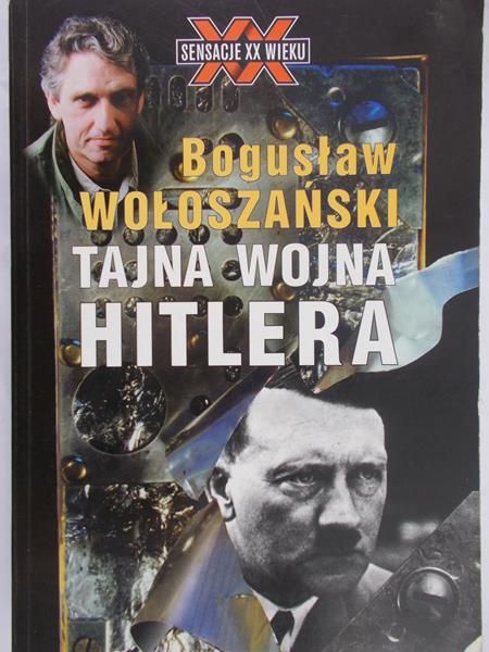 Wołoszański Bogusław - Tajna wojna Hitlera