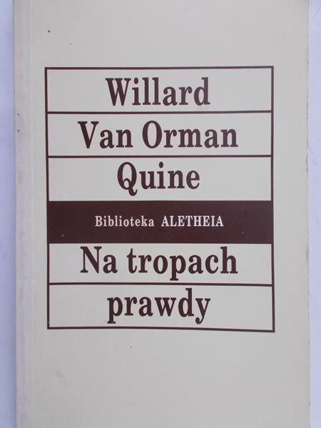 Orman Quine van Willard - Na tropach prawdy