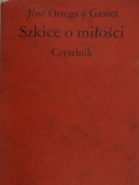 Gasset Jose - Szkice o miłości