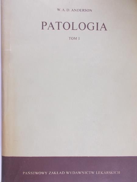 Anderson W. A. D. - Patologia, Tom I