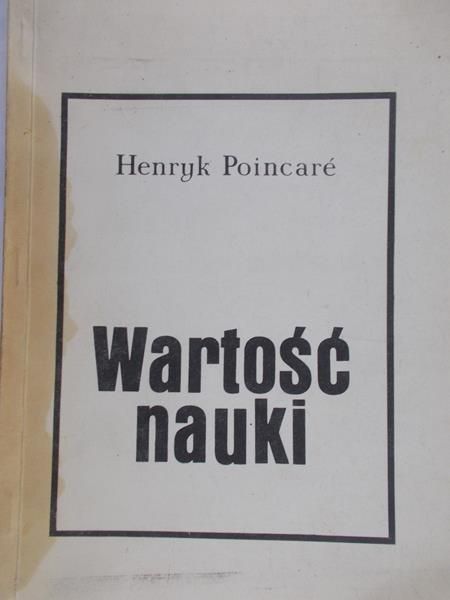 Poincare Henryk - Wartość nauki, reprint 1908 r.