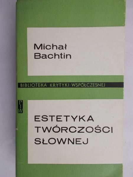 Bachtin Michał - Estetyka twórczości słownej