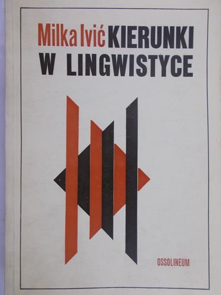 Ivić Milka - Kierunki w lingwistyce