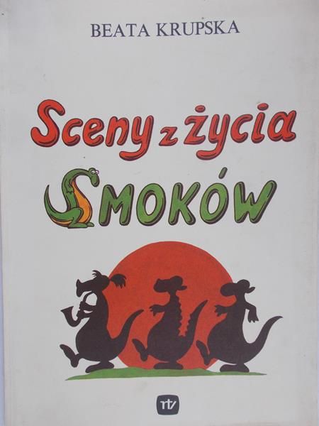 Krupska Beata - Sceny z życia smoków
