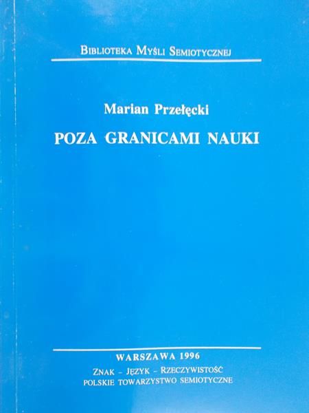 Przełęcki Marian - Poza Granicami Nauki