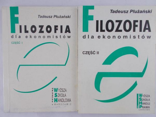 Płużański Tadeusz - Filozofia dla ekonomistów Część I, II