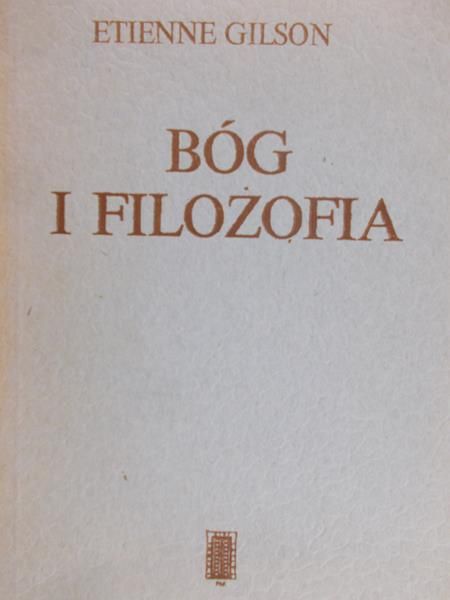 Gilson Etienne - Bóg i filozofia