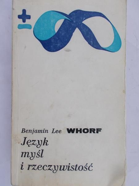 Whorf Lee Benjamin - Język, myśl i rzeczywistość