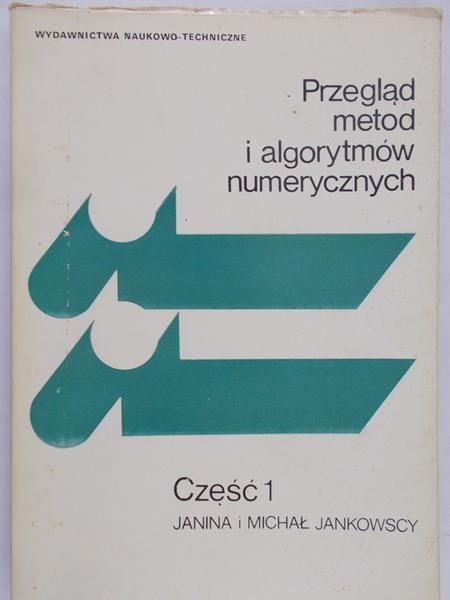 Jankowscy Janina i Michał - Przegląd metod i algorytmów numerycznych, część 1