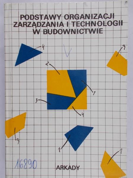 Michnowski Zygmunt - Podstawy organizacji zarządzania i technologii w budownictwie