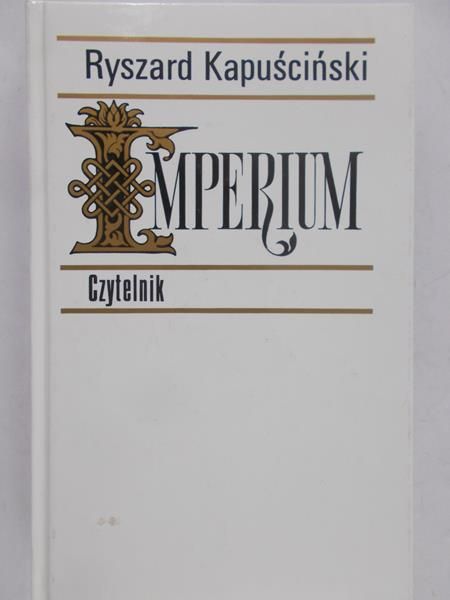 Kapuściński Ryszard  -  Imperium