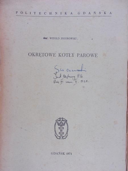 Piotrowski Witold - Okrętowe kotły parowe