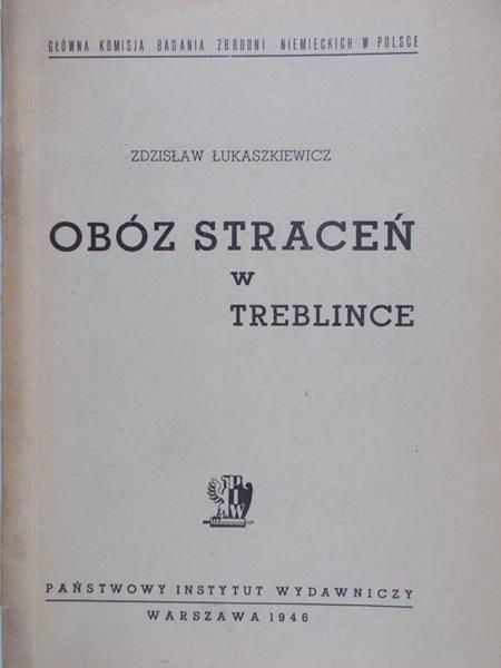 Łukasiewicz Zdzisław - Obóz straceń w Treblince, 1946 r.