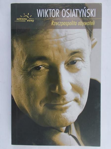 Osiatyński Wiktor - Rzeczpospolita obywateli