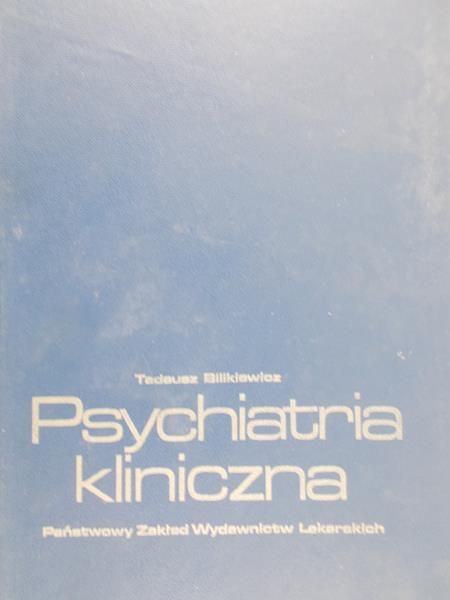 Bilikiewicz Tadeusz - Psychiatria kliniczna