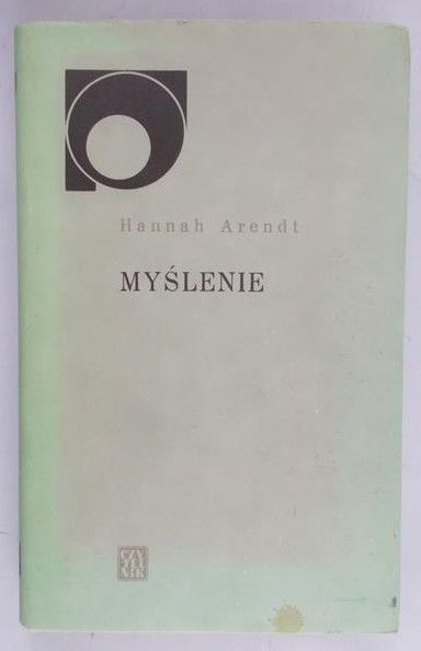 Arendt Hannah - Myślenie