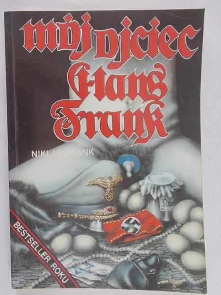 Frank Niklas - Mój ojciec. Hans Frank