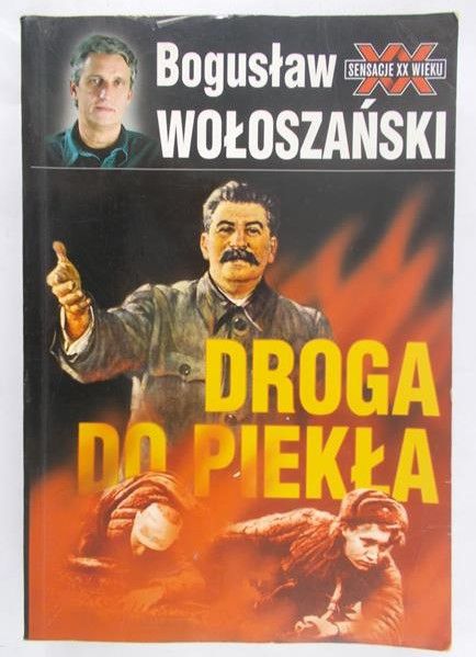 Wołoszański Bogusław - Droga do piekła
