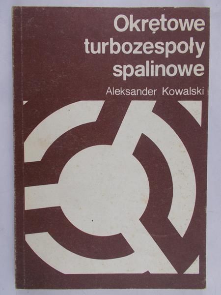 Kowalski Aleksander - Okrętowe turbozespoły spalinowe