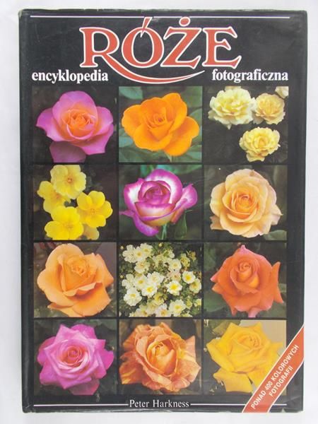 Harkness Peter - Róże. Encyklopedia fotograficzna