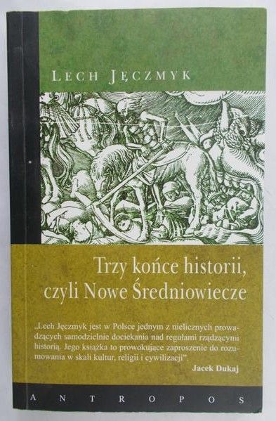 Jęczmyk Lech - Trzy końce historii, czyli Nowe Średniowiecze