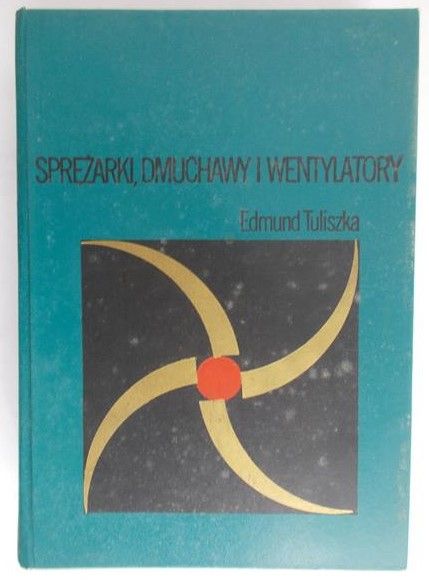 Tuliszka Edmund - Sprężarki, dmuchawy i wentylatory