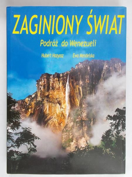 Hozyasz Hubert - Zaginiony Świat. Podróż do Wenezueli