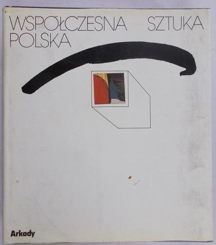 Ryszkiewicz Andrzej (red.) - Współczesna sztuka polska