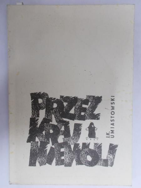 Umiastowski J. K. - Przez kraj niewoli, Reprint z 1947 r.