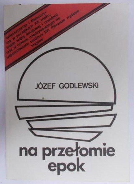 Godlewski Józef - Na przełomie epok