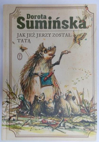 Sumińska Dorota - Jak jeż Jerzy został tatą