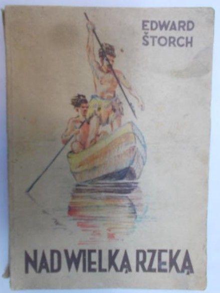 Storch E. - Nad wielką rzeką