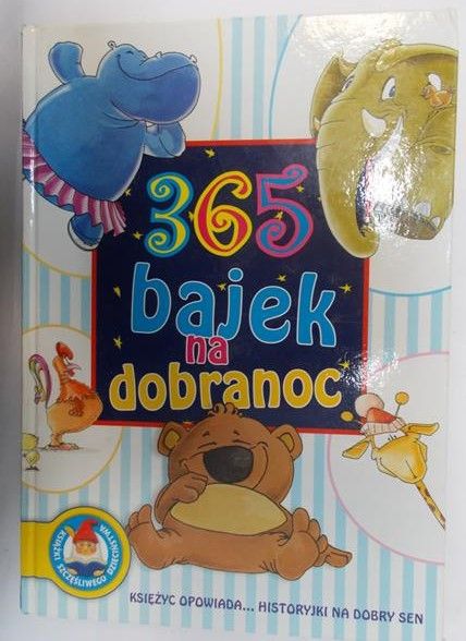 Mikołajczak-Bąk Agata - 365 bajek na dobranoc