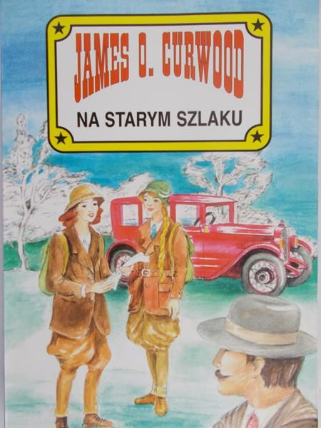 Curwood James - Na starym szlaku
