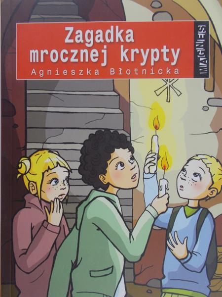 Błotnicka Agnieszka - Zagadka mrocznej krypty