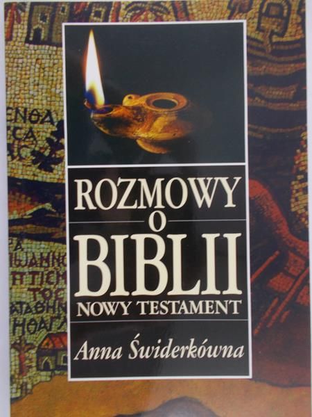 Świderkówna Anna - Rozmowy o Biblii. Nowy Testament