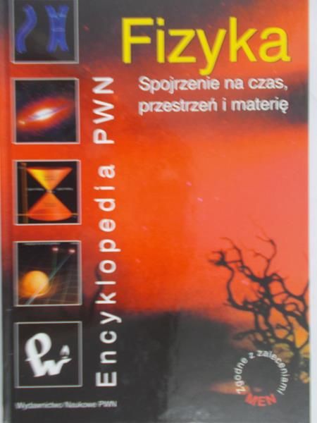 Czuchry Ewa (red.) - Fizyka. Spojrzenie na czas, przestrzeń i materię