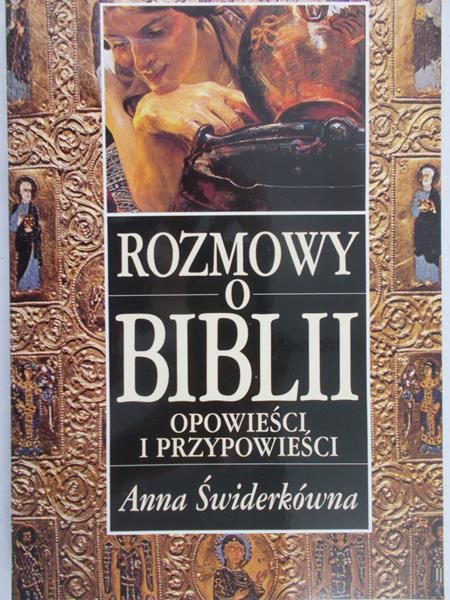 Świderkówna Anna - Rozmowy o Bibli. Opowieści i przypowieści
