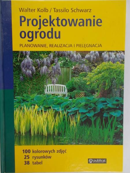 Kolb Walter - Projektowanie ogrodu